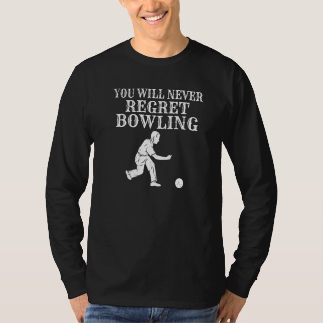 Camiseta You Will Never Regret Bowling Team Bowler (Anverso)