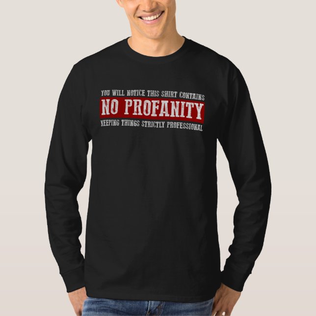 CAMISETA YOU WILL NOTICE THIS  CONTAINS NO PROFANITY (Anverso)