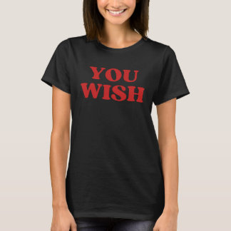 Camiseta You Wish