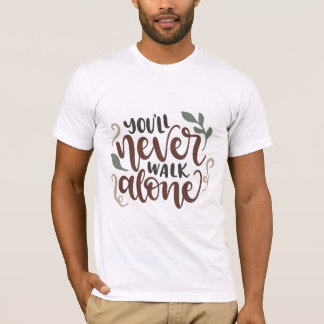 Camiseta You'll Never Walk Alone – Comforting Hand-Lettered