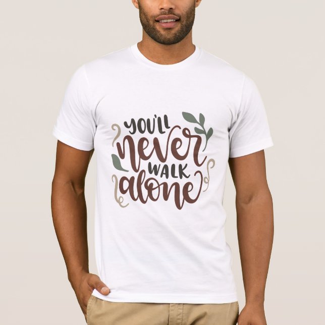 Camiseta You'll Never Walk Alone – Comforting Hand-Lettered (Anverso)