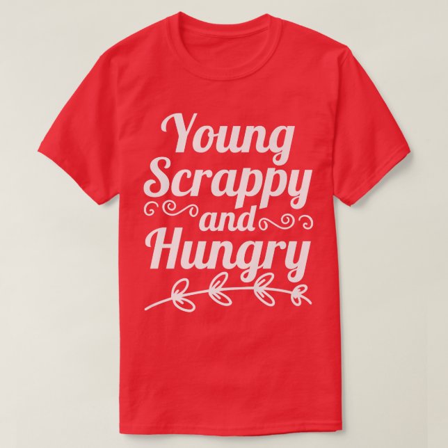 Camiseta Young Scrappy y Hungry  (Diseño del anverso)