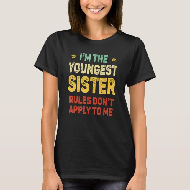 Camiseta Youngest Sister I Make The Rules Sister Matching (Anverso)