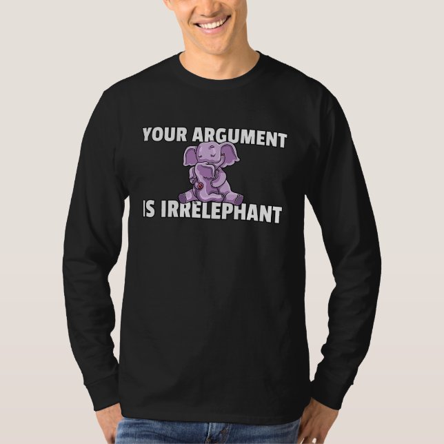 Camiseta Your Argument Is Irrelephant Elephant Cute Women K (Anverso)