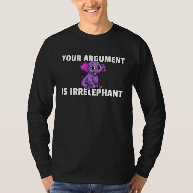 Camiseta Your Argument Is Irrelephant Elephant Cute Women K (Anverso)