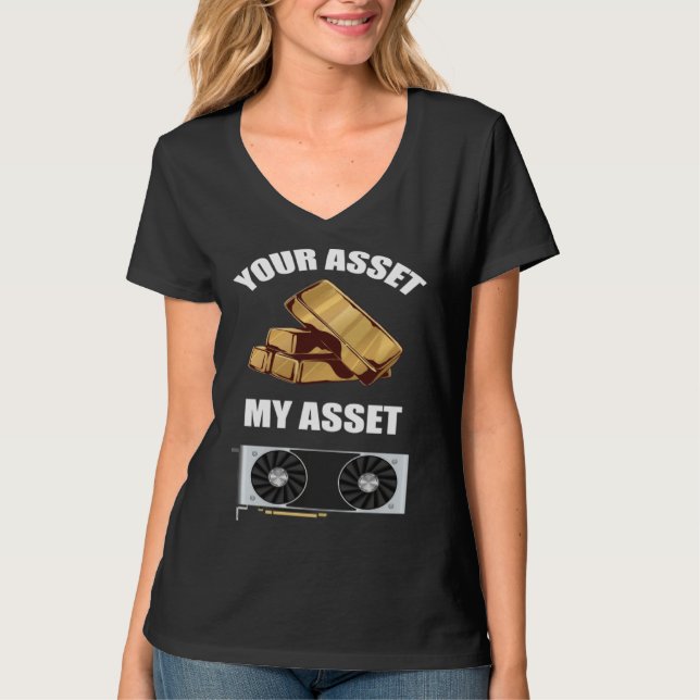 Camiseta Your Asset My Asset GPU Crypto mining (Anverso)