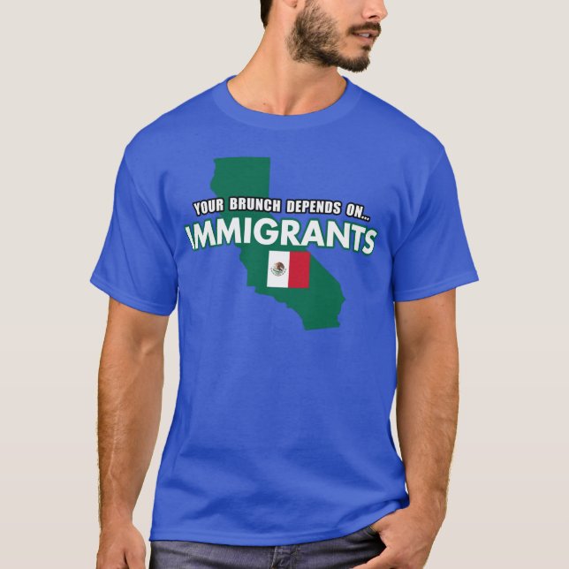 Camiseta Your Brunch Depends On Immigrants Mexico Flag (Anverso)