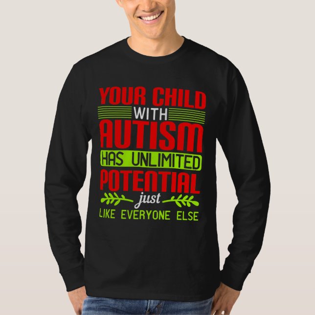 Camiseta Your Child With Autism Has Unlimited Potential Jus (Anverso)