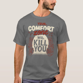 Camiseta Your Comfort Zone Will Kill You by Tobe Fonseca