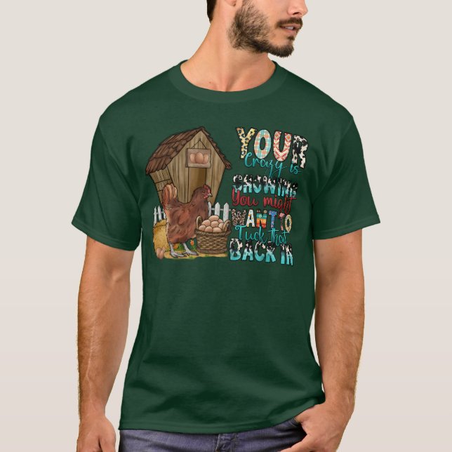 Camiseta Your Crazy is Showing you might want to Backin boy (Anverso)