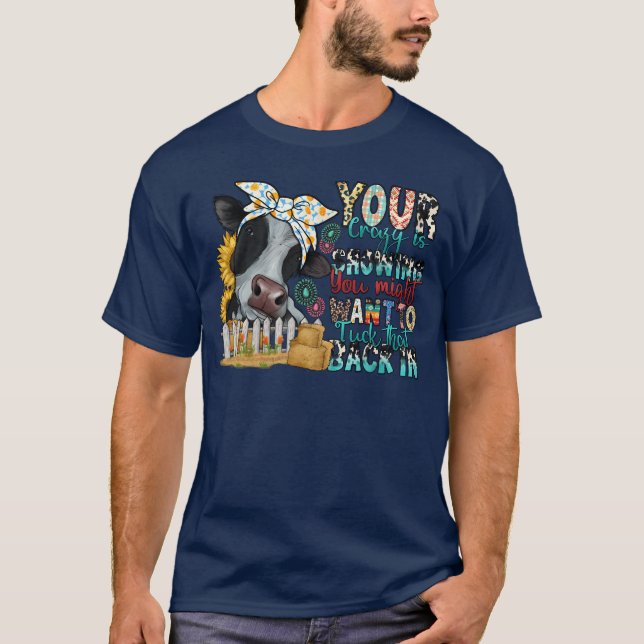 Camiseta Your Crazy is Showing you might want to tuck that  (Anverso)