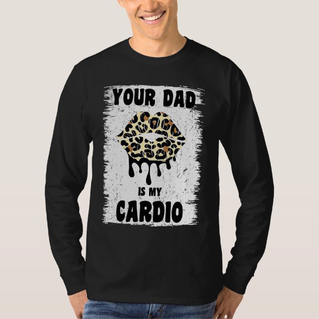 Camiseta Your Dad Is My Cardio Leopard Lips Workout Hot Dad (Anverso)