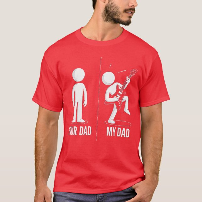 Camiseta Your Dad My Dad Funny Father Music Guitar Player H (Anverso)