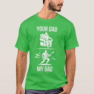 Camiseta Your Dad My Dad Guitarist Artist Bass Guitar Dad F