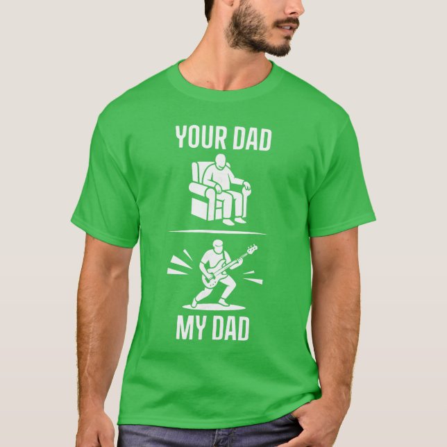 Camiseta Your Dad My Dad Guitarist Artist Bass Guitar Dad F (Anverso)