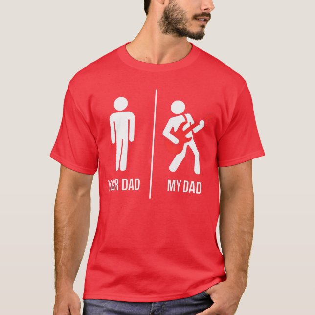 Camiseta Your Dad My Dad Guitarist Artist Bass Guitar Playe (Anverso)