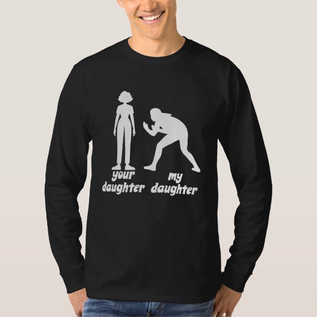 Camiseta your daughter my daughter Wrestle Outfit Loves wre (Anverso)