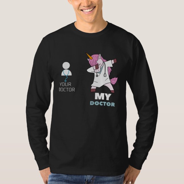 Camiseta Your Doctor My Doctor I  Unicorn Doctor (Anverso)