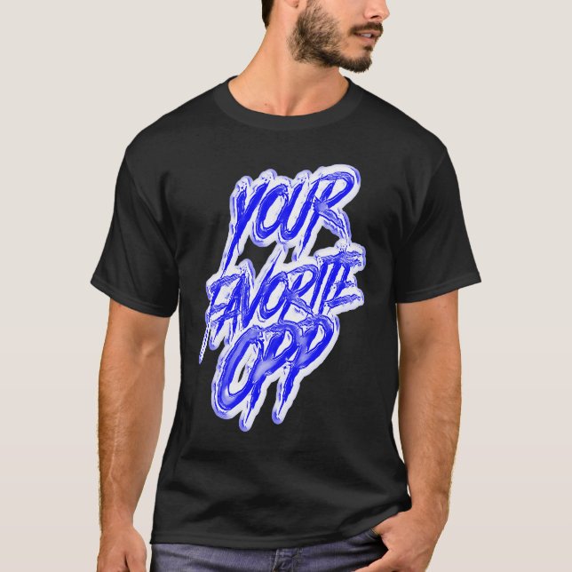 Camiseta Your Favorite Opp Rap Hiphop Trap Rapper Gang Dril (Anverso)