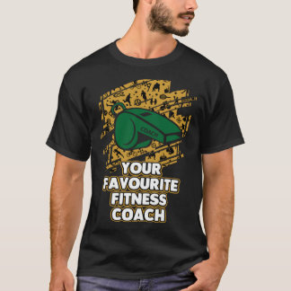Camiseta Your Favourite Fitness Coach  Health Coach Humor