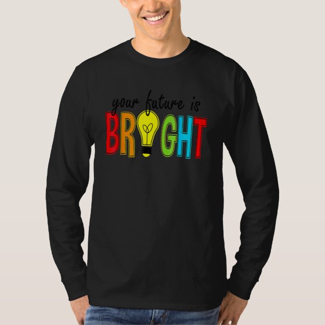 Camiseta Your Future Is Bright Back To School  Teacher (Anverso)
