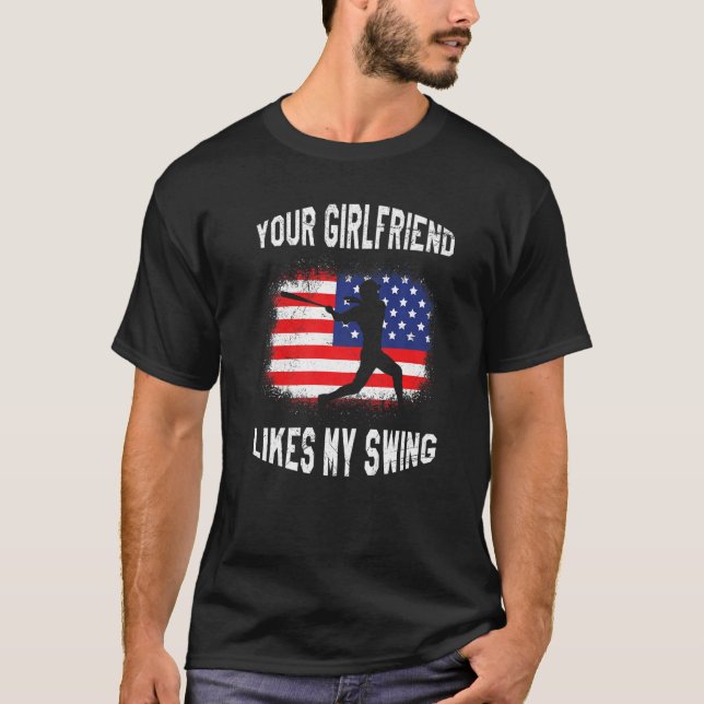 Camiseta Your Girlfriend Likes My Swing Baseball (Anverso)