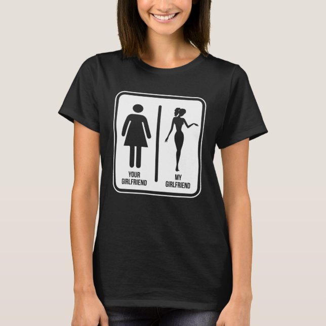 Camiseta Your girlfriend vs my girlfriend (Anverso)