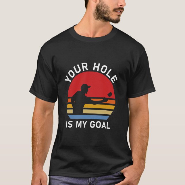 Camiseta Your Hole Is My Goal Cornhole (Anverso)