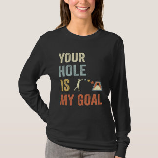 Camiseta Your Hole Is My Goal Cornhole Dad Cornhole Champio
