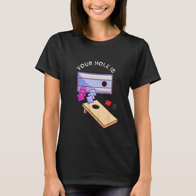 Camiseta Your Hole Is My Goal Cornhole Team Bean Bag (Anverso)