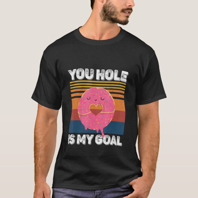 Camiseta Your Hole Is My Goal  Donut Hole (Anverso)