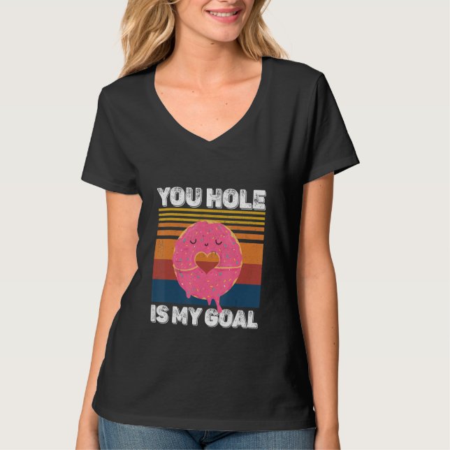 Camiseta Your Hole Is My Goal  Donut Hole (Anverso)