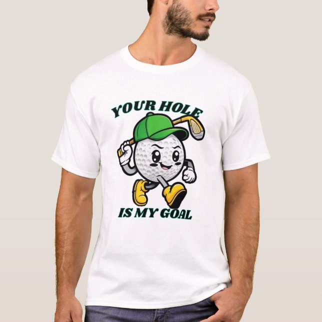 Camiseta Your Hole Is My Goal Shirt - Funny Golf Gift (Anverso)