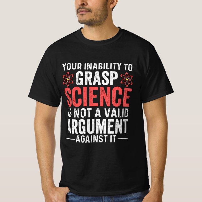 Camiseta Your Inability To Grasp Science (Anverso)