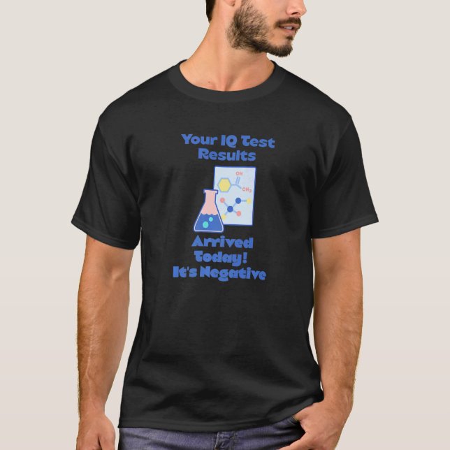 Camiseta Your Iq Test Result Arrived It's Negative Science  (Anverso)
