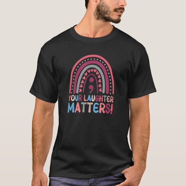 Camiseta Your Laughter Matters Boho Rainbow Semicolon (Anverso)