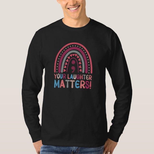 Camiseta Your Laughter Matters Boho Rainbow Semicolon (Anverso)