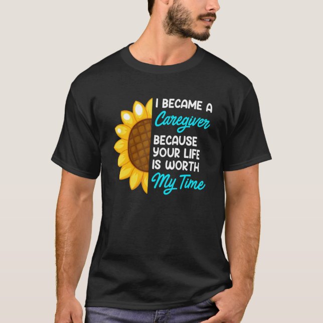 Camiseta Your life is worth my time nurse caregiver 1 (Anverso)