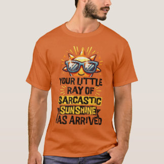Camiseta Your Little Ray of Sarcastic Sunshine Funny Sassy 