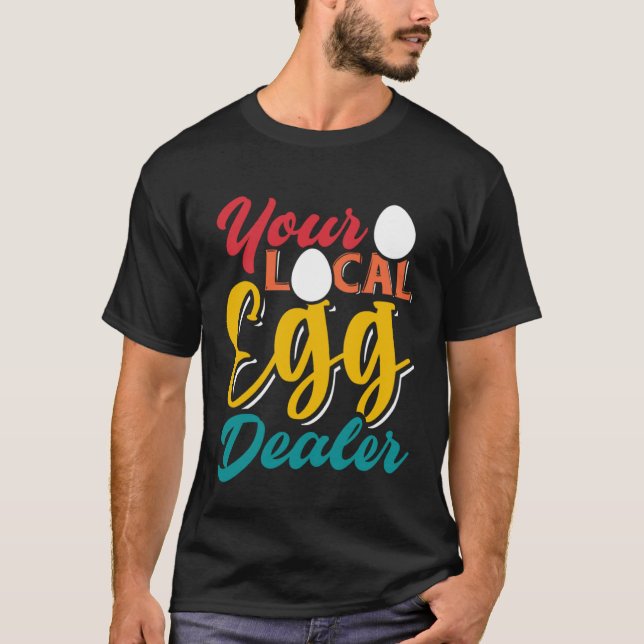 Camiseta Your Local Egg Dealer   Egg Inflation Chicken Farm (Anverso)