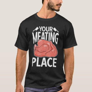 Camiseta Your Meating Place Butcher Sausage  Butchery Shop