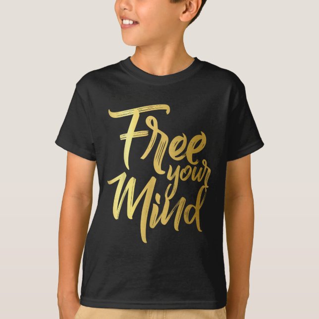 Camiseta Your Mind Golden Quote  (Anverso)