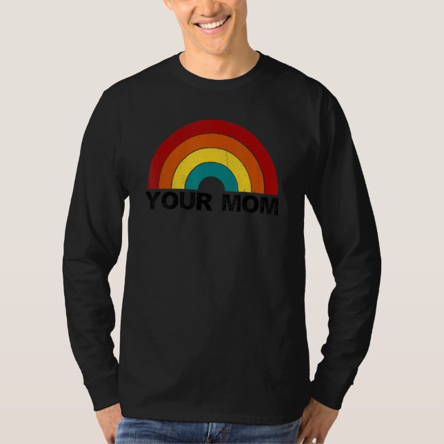 Camiseta Your Mom rainbow funny sarcastic (Anverso)