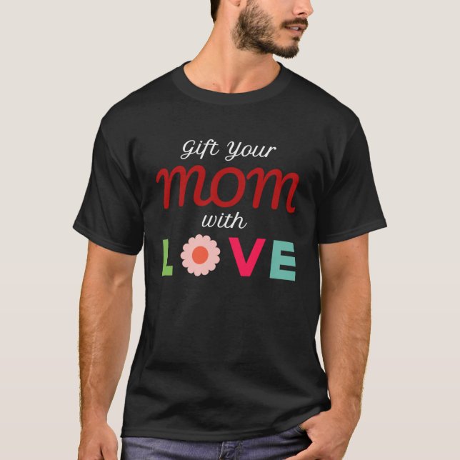 Camiseta Your Mom with Love (Anverso)