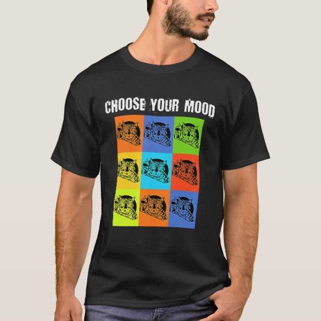 Camiseta Your Mood To Choose   Grumpy Rude Cat Theme (Anverso)