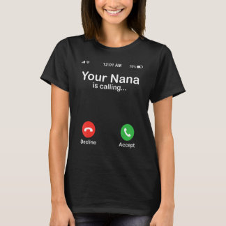 Camiseta Your Nana Is Calling Decline Or Accept Happy Grand