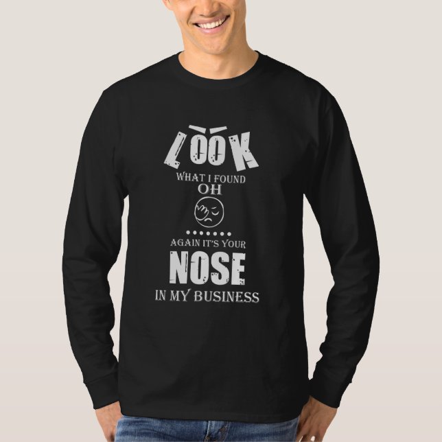 Camiseta Your Nose In My Business  Saying Graphic (Anverso)