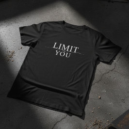 Camiseta Your Only Limit Is You Motivational