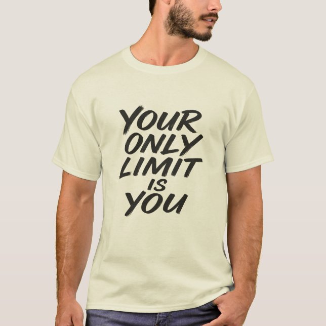 Camiseta Your Only Limit Is You Motivational Quote T-Shirt (Anverso)