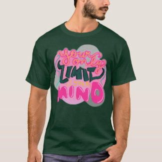 Camiseta your only limit is your mind 3